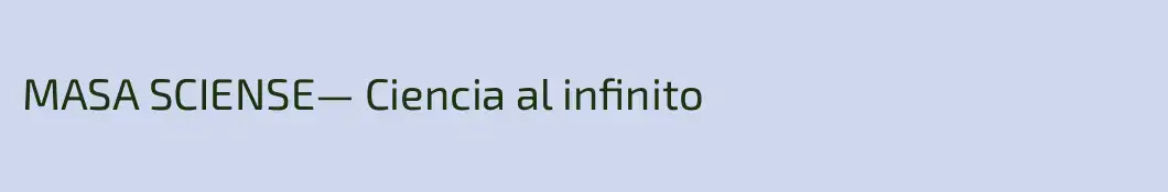 MASA SCIENSE— Ciencia al infinito